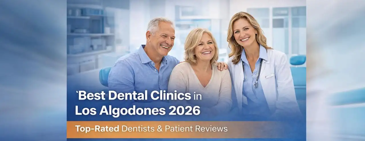 Best Dental Clinics in Los Algodones 2026: Reviews, Credentials, and Patient Experience