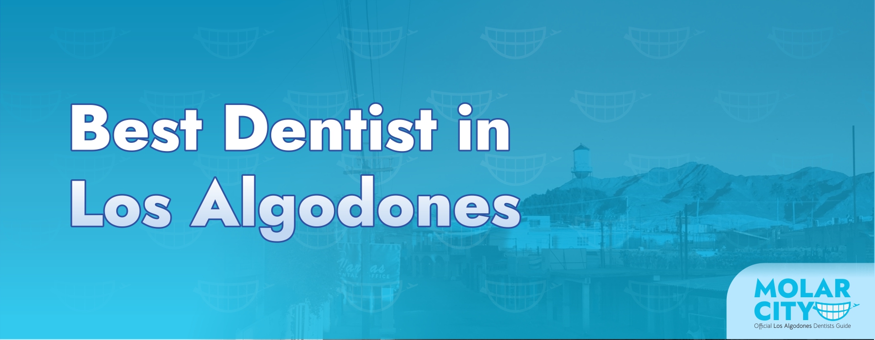 Best Dentist in Los Algodones